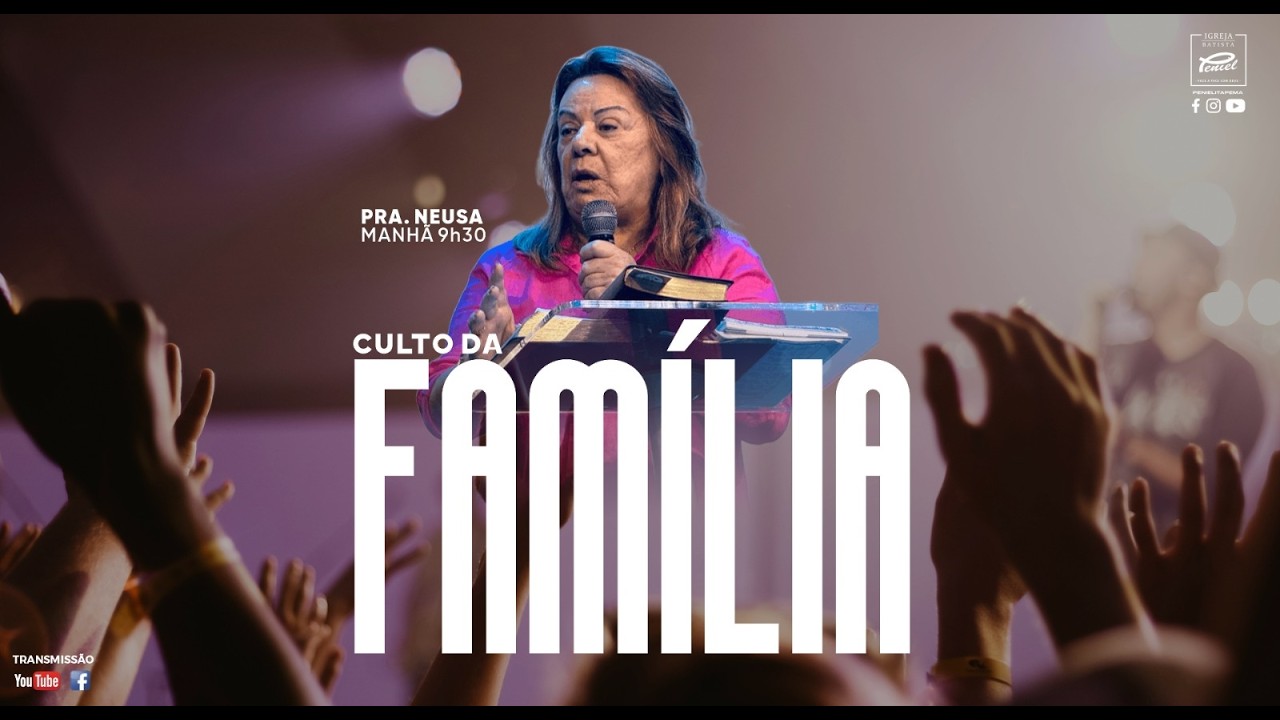 PRA NEUSA l CULTO DA FAMÍLIA