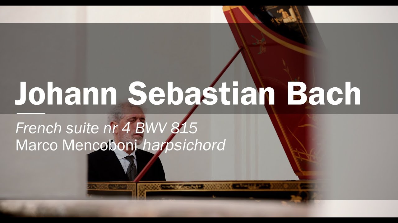 Johann Sebastian Bach, French suite nr 4 BWV 815. Marco Mencoboni harpsichord