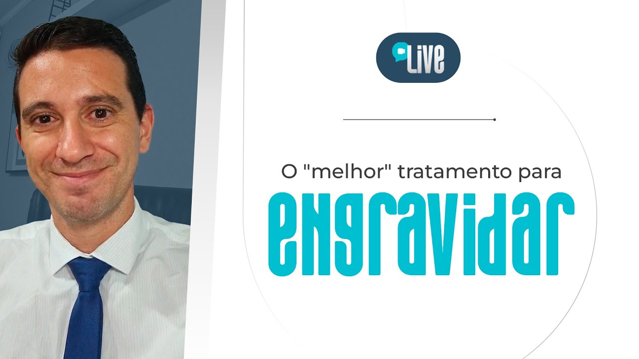 LIVE |  As indicações de tratamentos em Reprodução Assistida