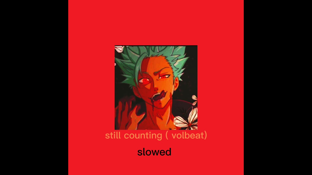 volbeat- still counting ( slowed )