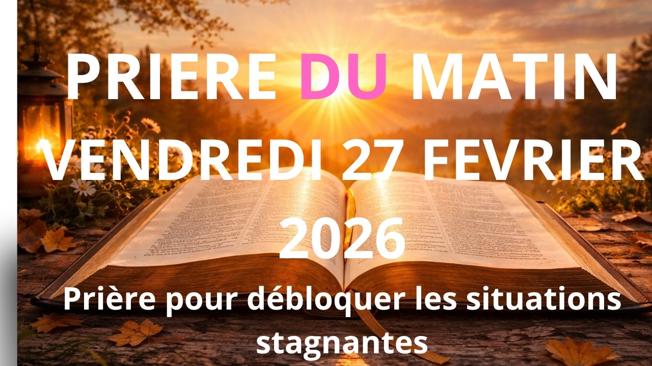 Prière Puissante du Matin 🌅 | Pour la Paix & la Force – [VENDREDI/27 FEVRIER 2026]