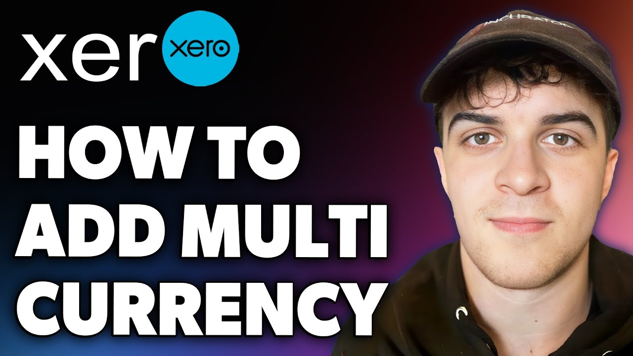 How to Add Multi Currency on Xero (Full 2024 Guide)