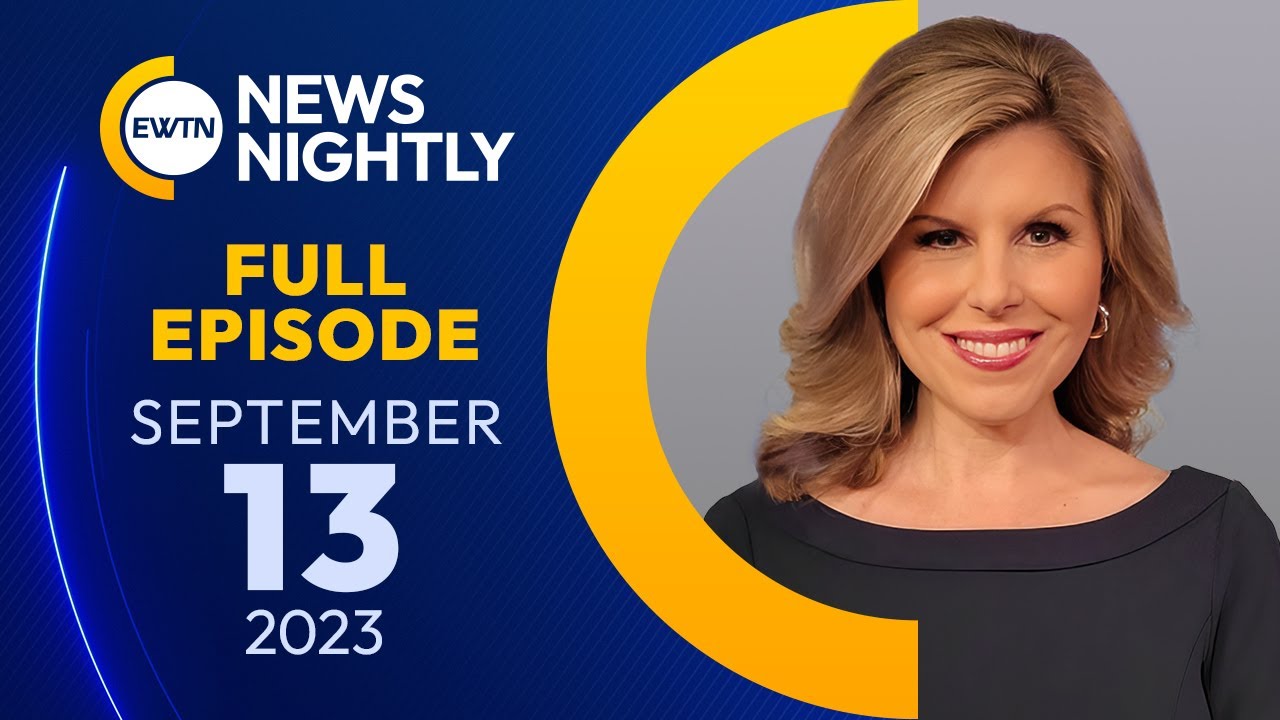 EWTN News Nightly | Wednesday, September 13, 2023