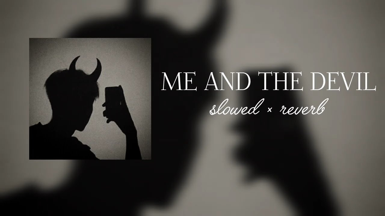 ME AND THE DEVIL | SLOWED AND REVERB|DARK |DRKEDITXX 