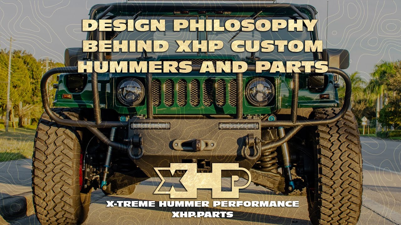 XHP Design Philosophy Behind Custom Hummers and Parts