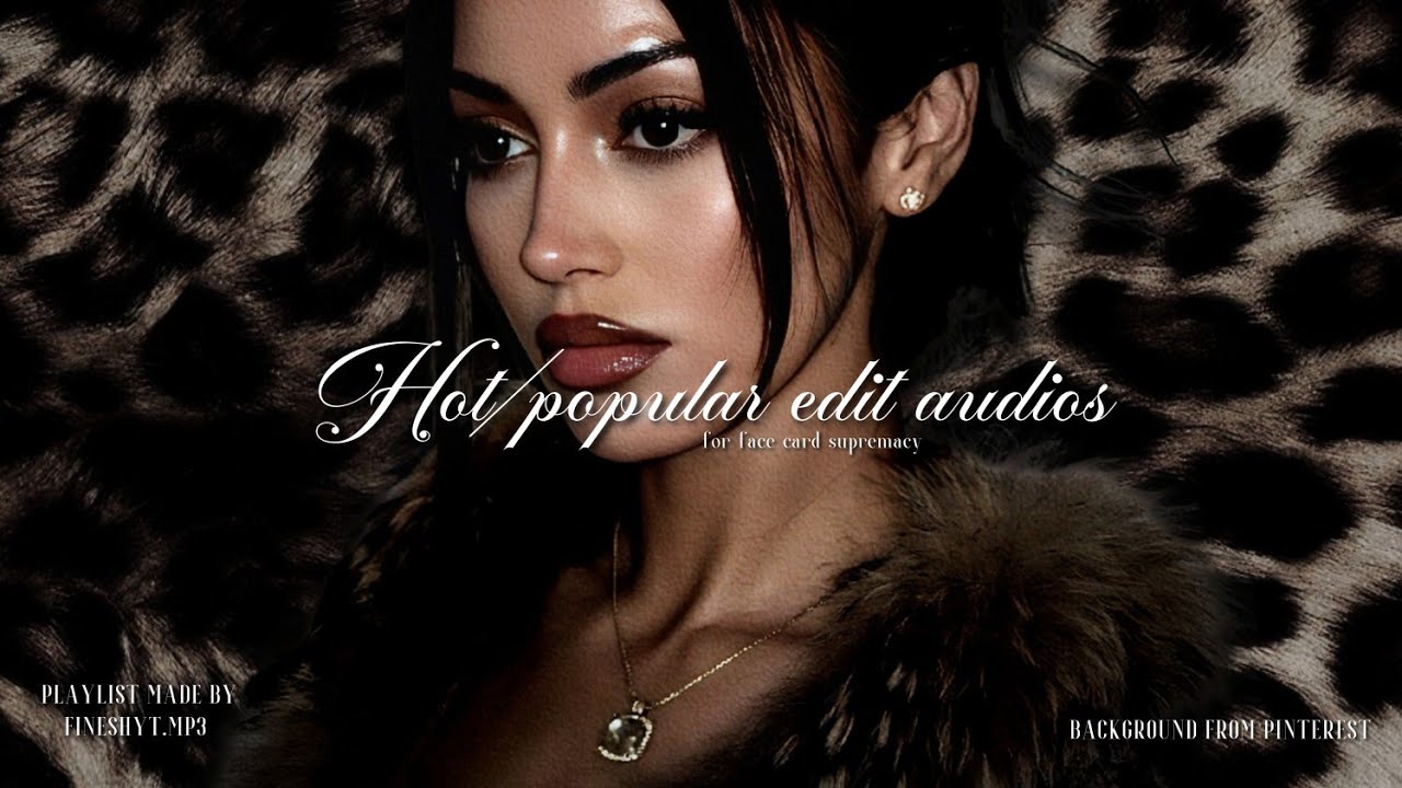 ☆ hot/popular edit audios for face card supremacy ! ✧₊ ❝᷀ timestamps