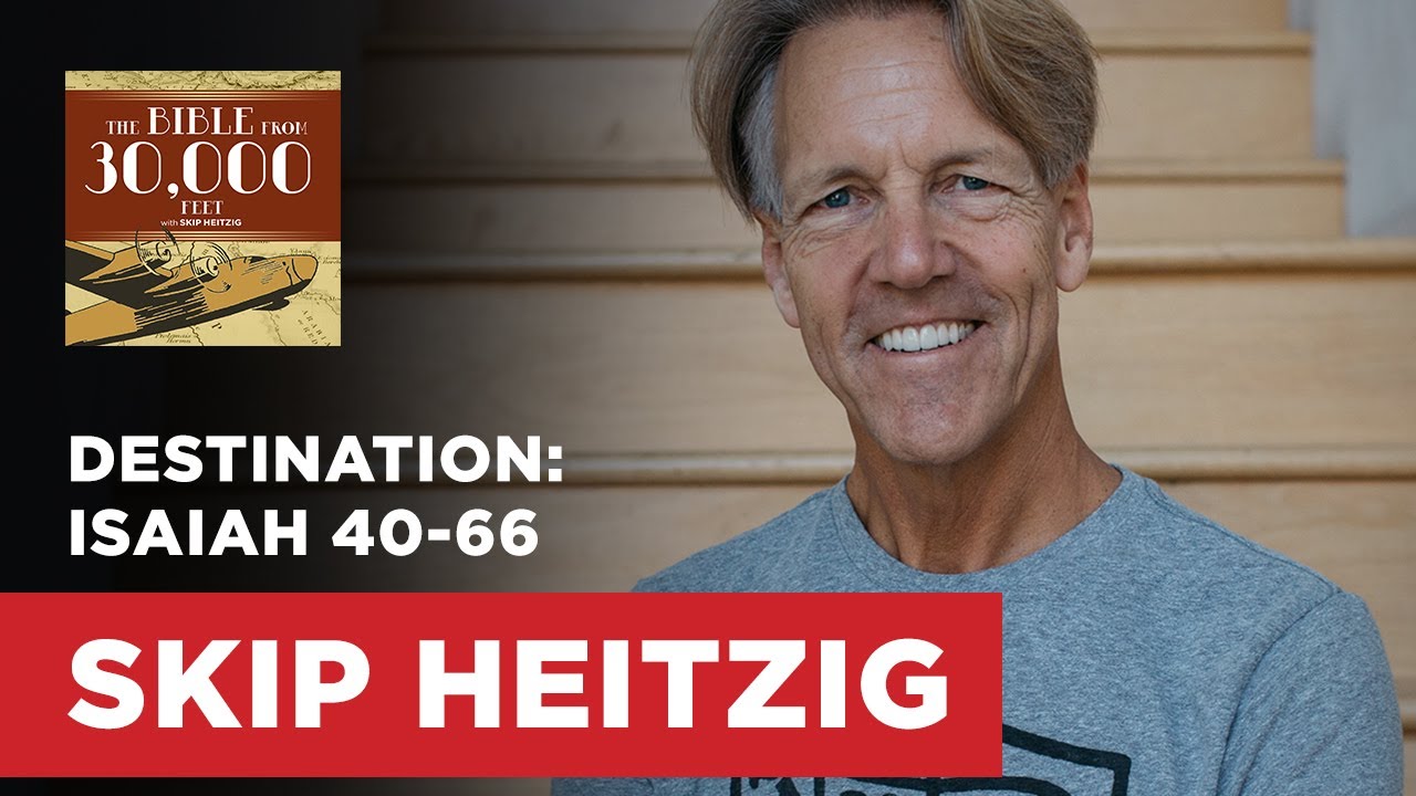 Destination: Isaiah 40-66 | Skip Heitzig