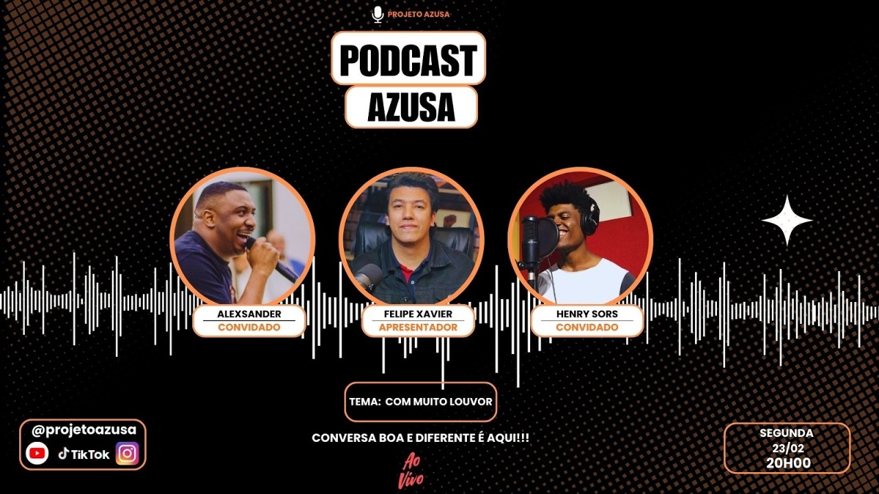 COM MUITO LOUVOR: ALEXSANDER E HENRY SORS: Podcast Azusa. Ep 03