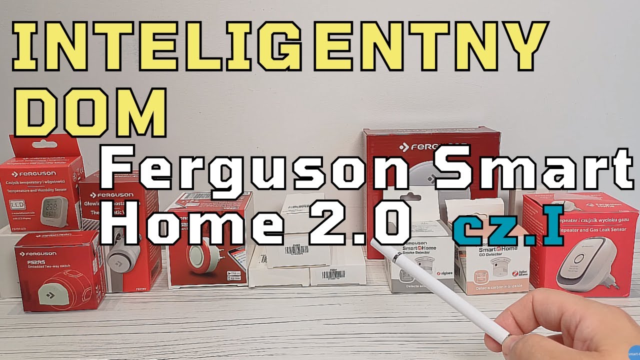 Ferguson Smart Home 2.0 - inteligentny dom w zasięgu ręki - recenzja / test systemu cz.1