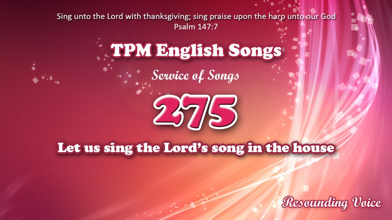 Let Us Sing The Lord'S Song In The House | TPM English Song 275