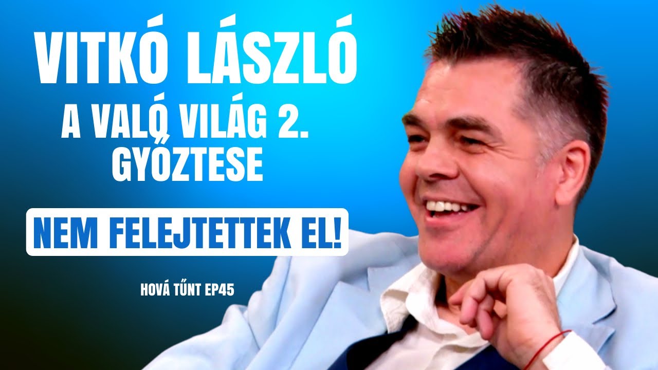 A VALÓ VILÁG 2 GYŐZTESE, VITKÓ LÁSZLÓ: NEM FELEJTETTEK EL! / Hová tűnt? / Palikék Világa by Manna