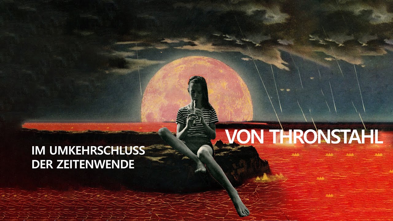 VON THRONSTAHL - IM UMKEHRSCHLUSS DER ZEITWENDE