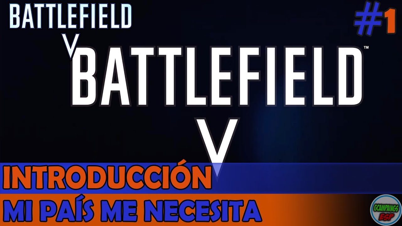 Battlefield V | Mi Pais me Necesita | INTRODUCCION | PC Campaña Sin Comentarios 1080p 60fps