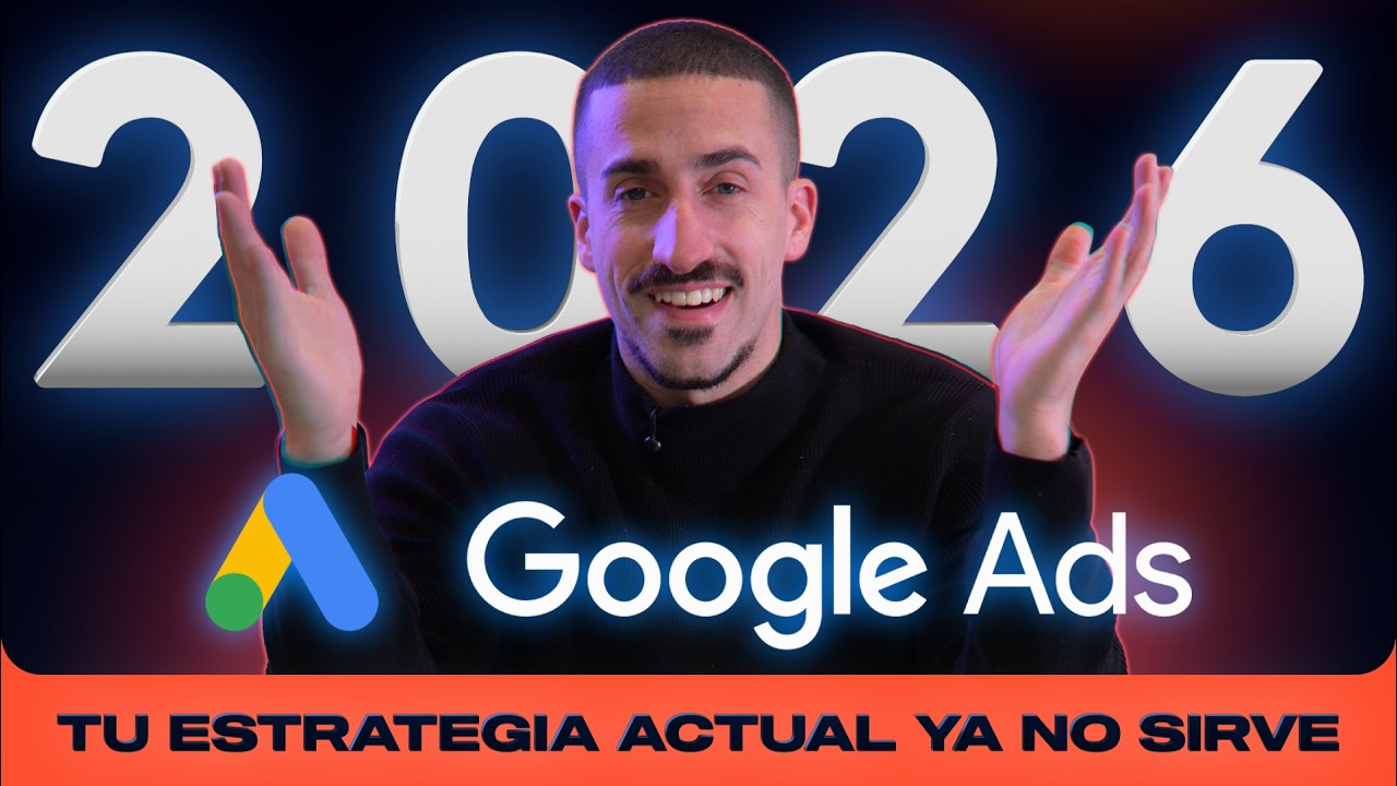 La mejor estrategia de Google Ads para 2026