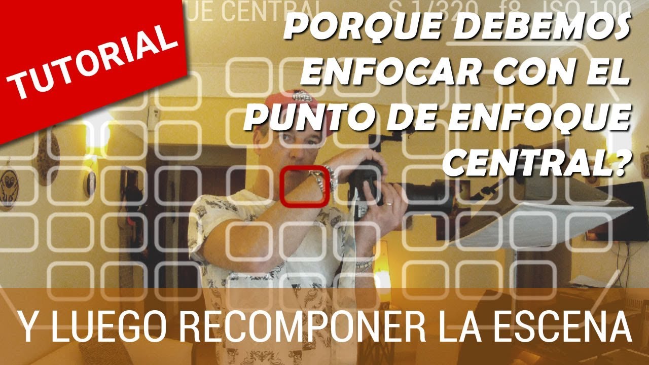 Porqué debemos usar el punto de enfoque central de nuestra cámara y luego recomponer la escena?