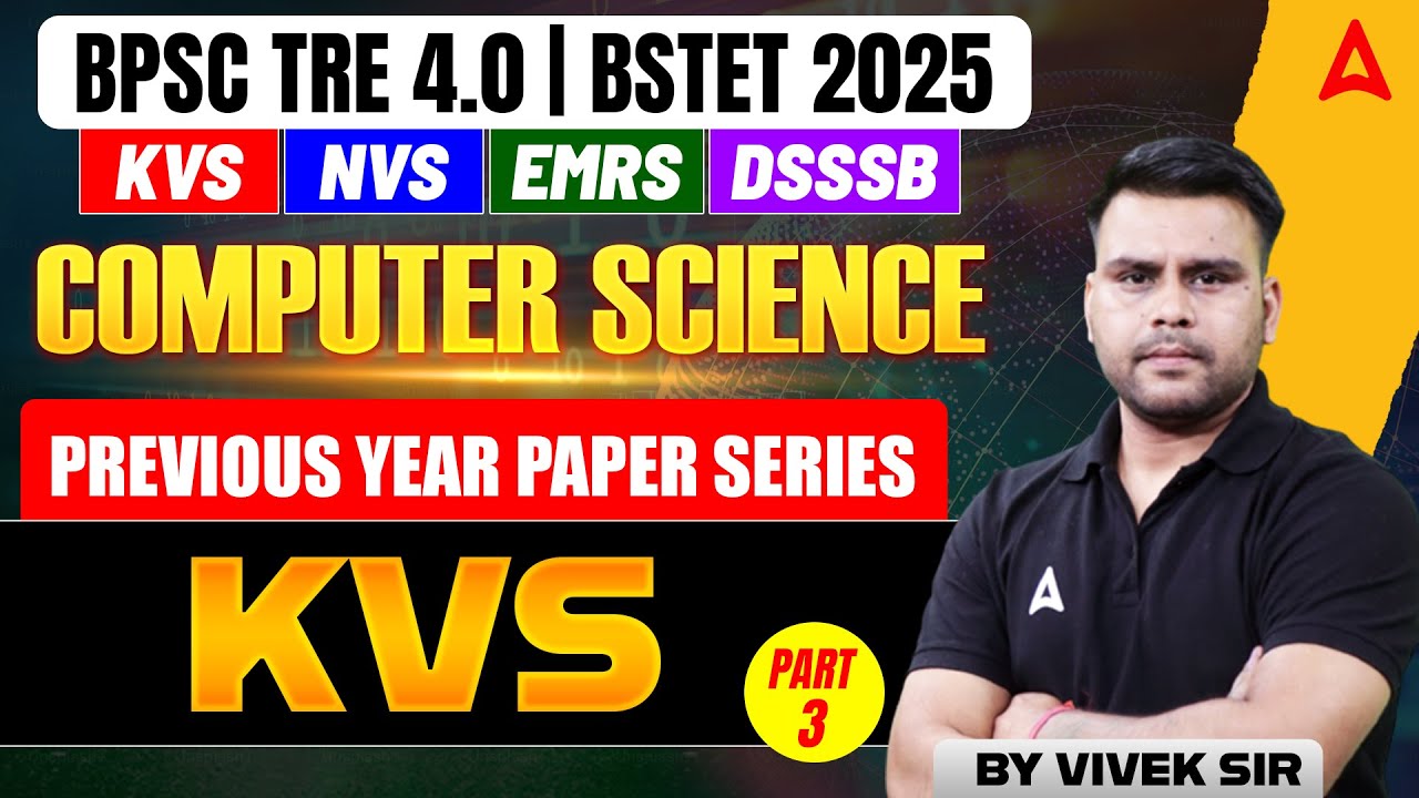 BPSC TRE 4.0/BSTET/KVS/NVS/EMRS/DSSSB 2025 | COMPUTER SCIENCE - Previous Year Paper Series #3
