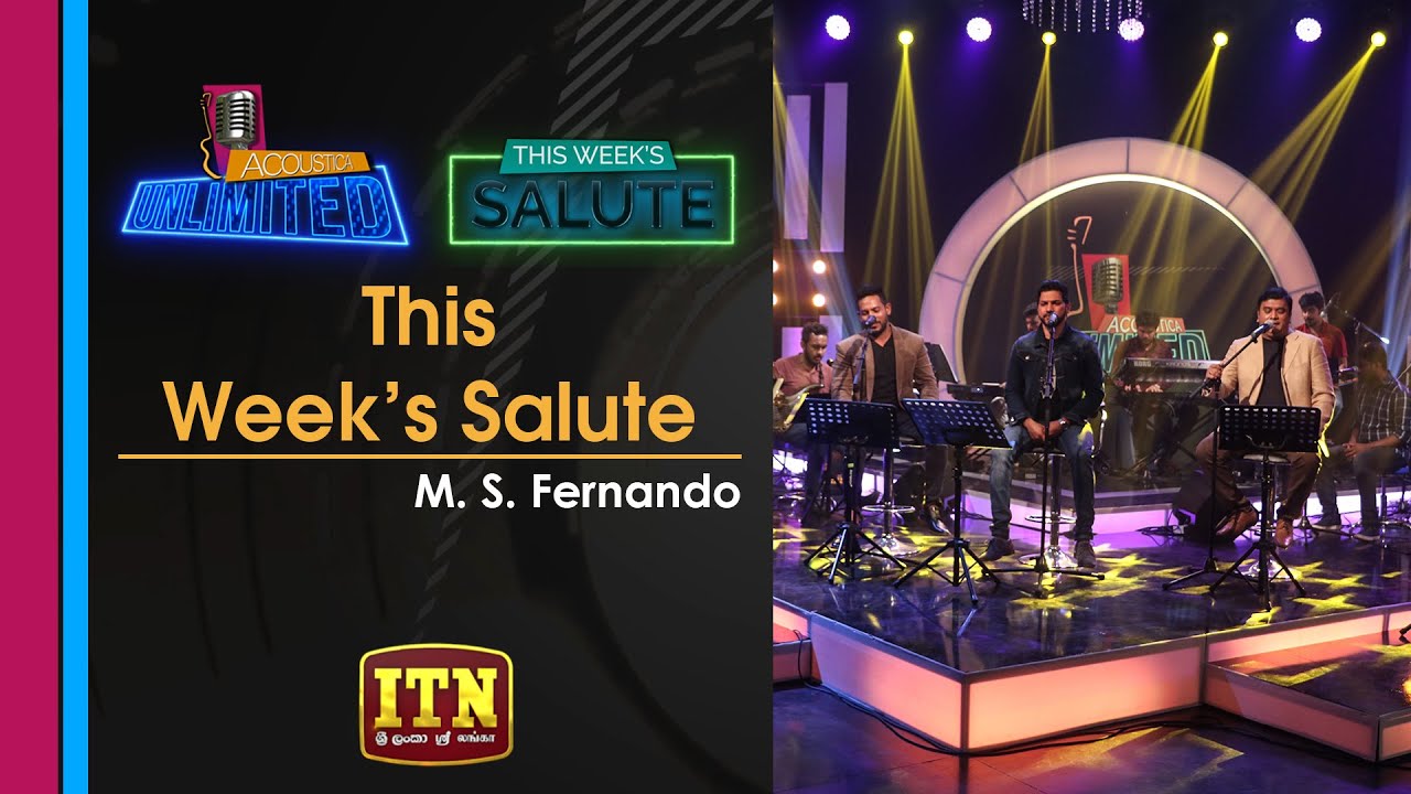 Acoustica Unlimited | This Week's Salute | M S Fernando | ITN