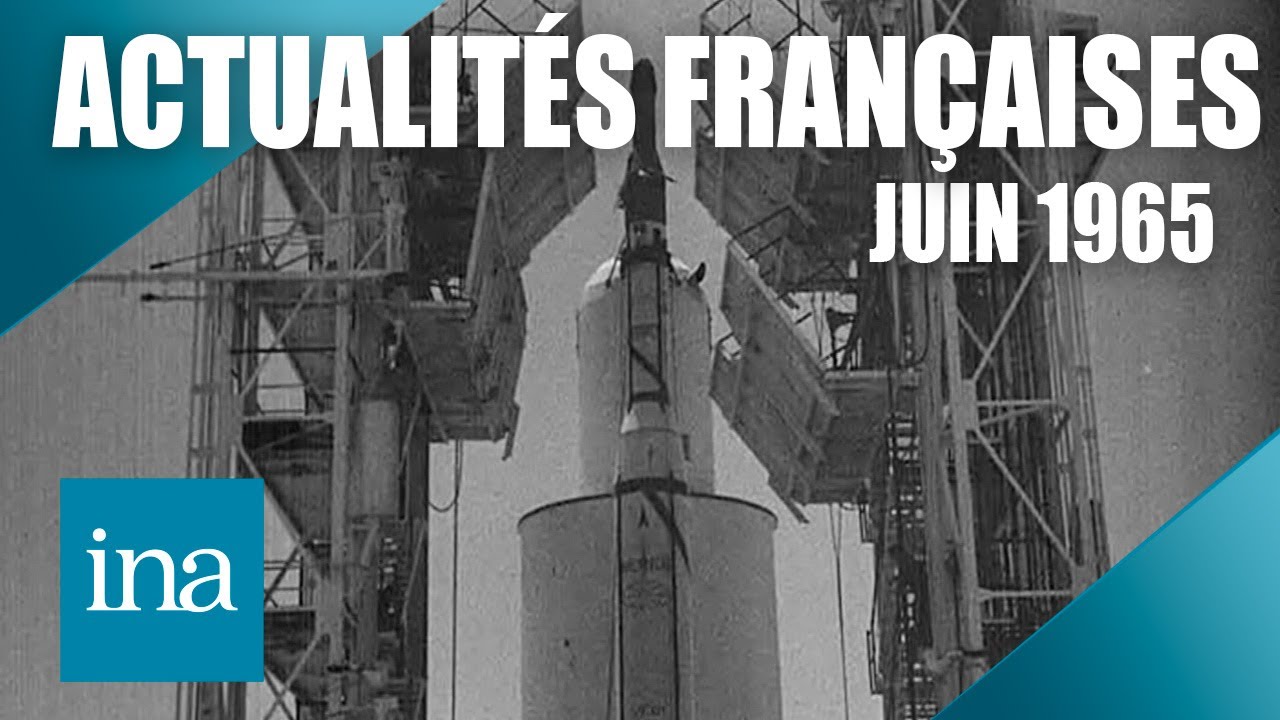 Juin 1965 : que s&rsquo;est-il pass&eacute; en France et dans le monde ? | INA Actu