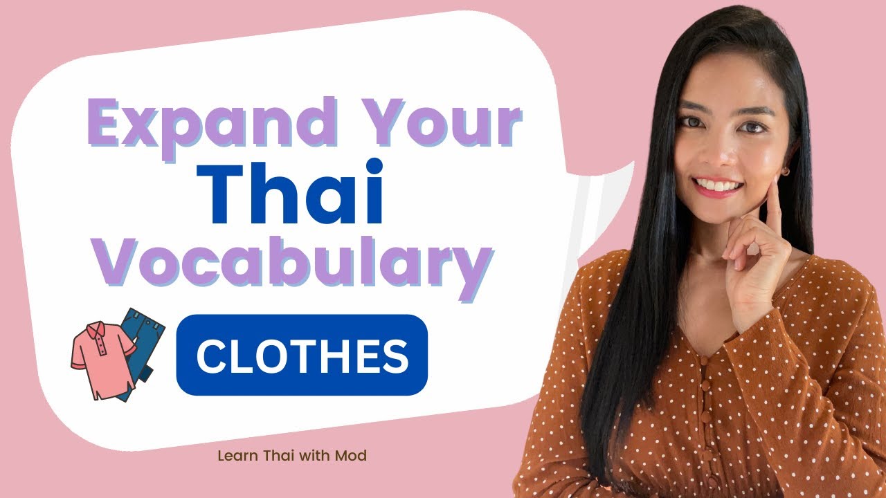 Expand Your Thai Vocabulary &ldquo;Clothes&rdquo;