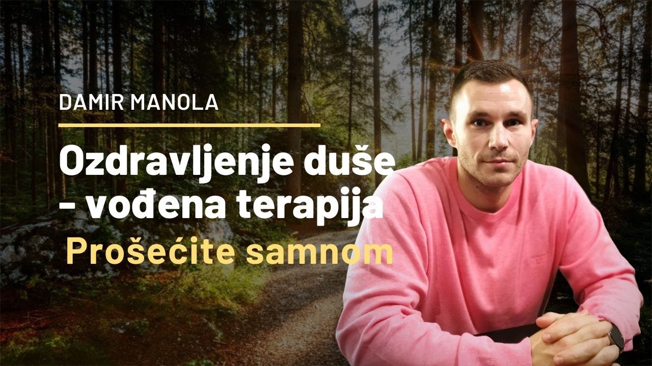 Ozdravljenje duše – vođena terapija | Damir Manola