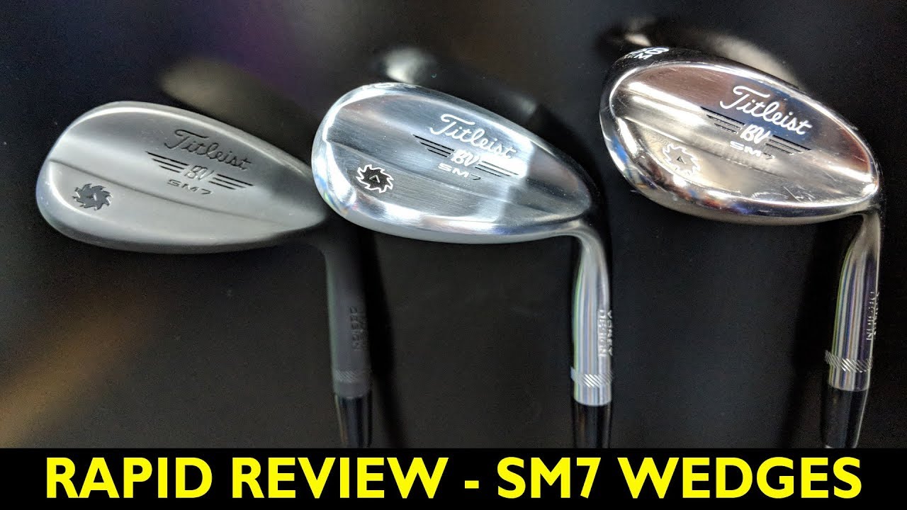 Titleist Vokey SM7 - Rapid Review