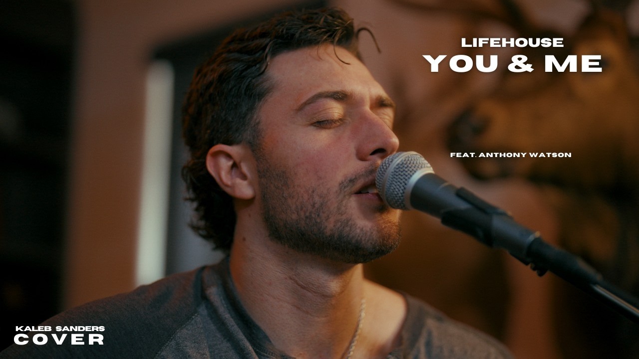 Lifehouse - You & Me (A Kaleb Sanders Cover)