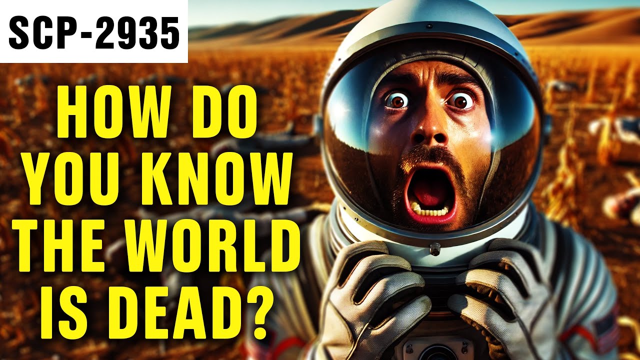 How Do You Know the World is Dead? | SCP-2935