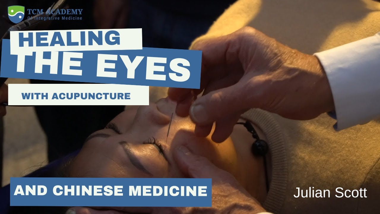 Healing the Eyes with Acupuncture and Chinese Medicine, with Julian Scott