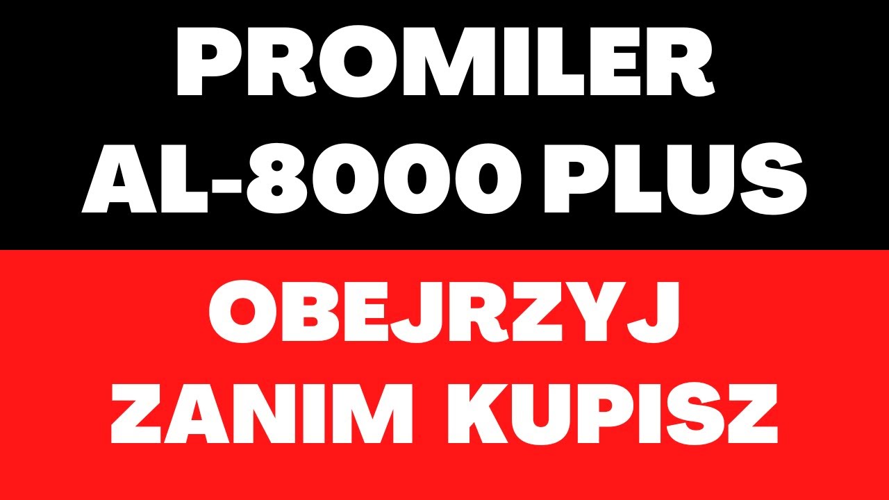 Promiler AL-8000 Plus - cena, opinie, wymiary, precyzja pomiaru, kalibracja, sensor