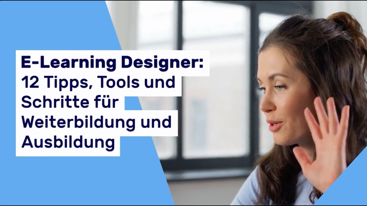 E-Learning Designer  12 Tipps, Tools und Schritte f&uuml;r Weiterbildung und Ausbildung