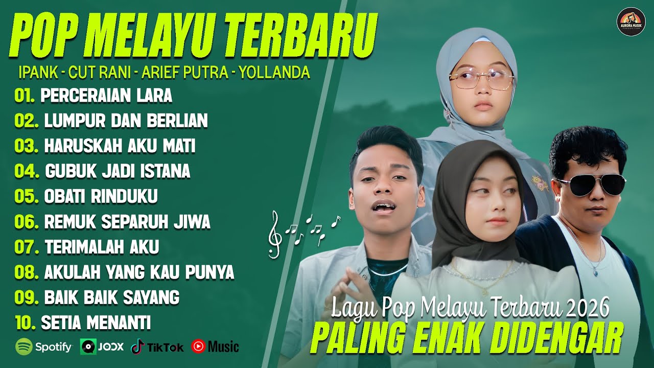 PERCERAIAN LARA, LUMPUR DAN BERLIAN - IPANK, CUT RANI, ARIEF MIX 2026 - LAGU POP MELAYU TERBARU 2026