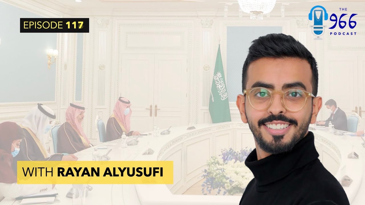 Rayan Alyusufi joins The 966 to discuss the Kingdom’s public diplomacy, ‘sharp power,’ and evolution