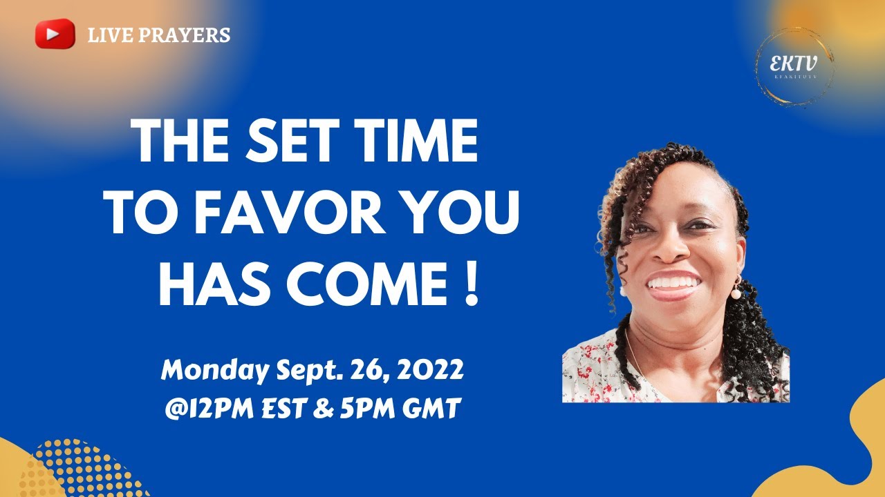 THE SET TIME TO FAVOR YOU HAS COME!