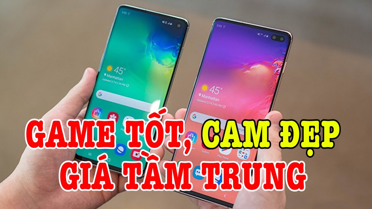 Tư vấn điện thoại chơi game tốt, camera đẹp, giá tầm trung