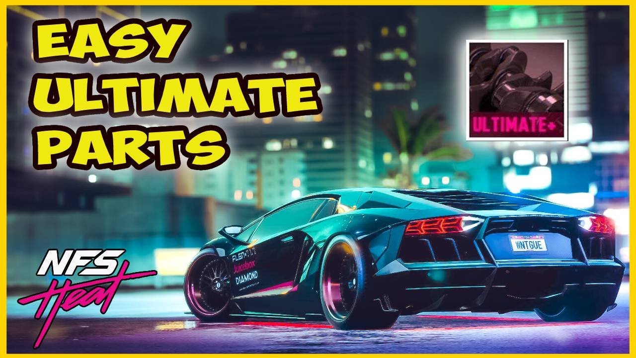 Как быстро получить ULTIMATE PARTS в Need for Speed ​​Heat | Гонки на высокой скорости