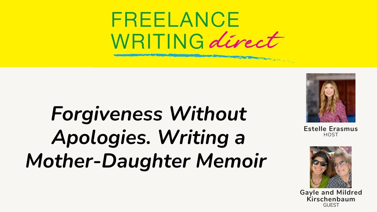 Forgiveness Without Apologies. Writing a Mother-Daughter Memoir