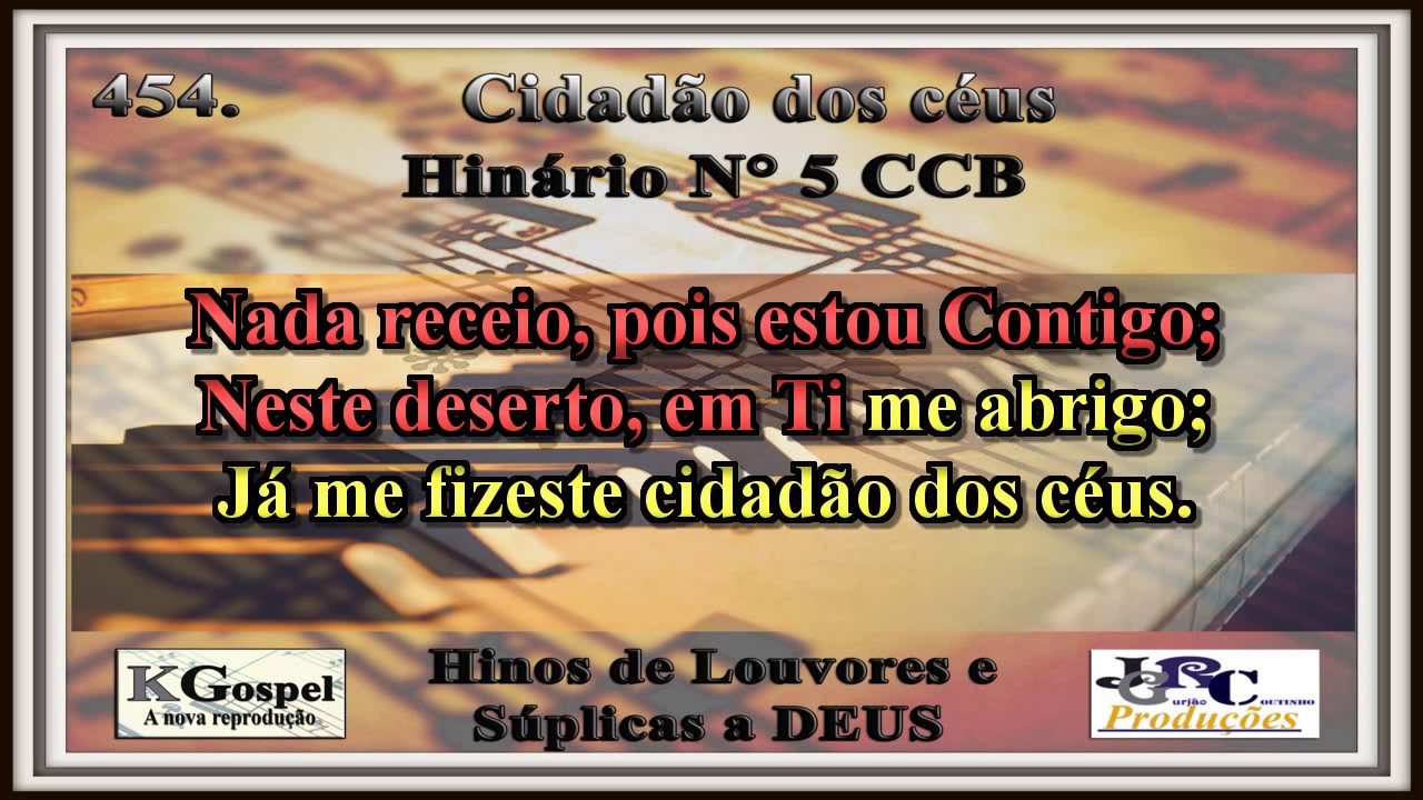 Hino CCB 454. CIDADÃO DOS CÉUS Hinário 5 CCB Karaokê/playback