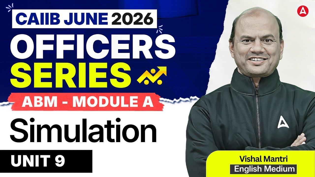 Officers Series | CAIIB June 2026 | CAIIB ABM | ABM Module A | UNIT 9 Simulation | Vishal Mantri