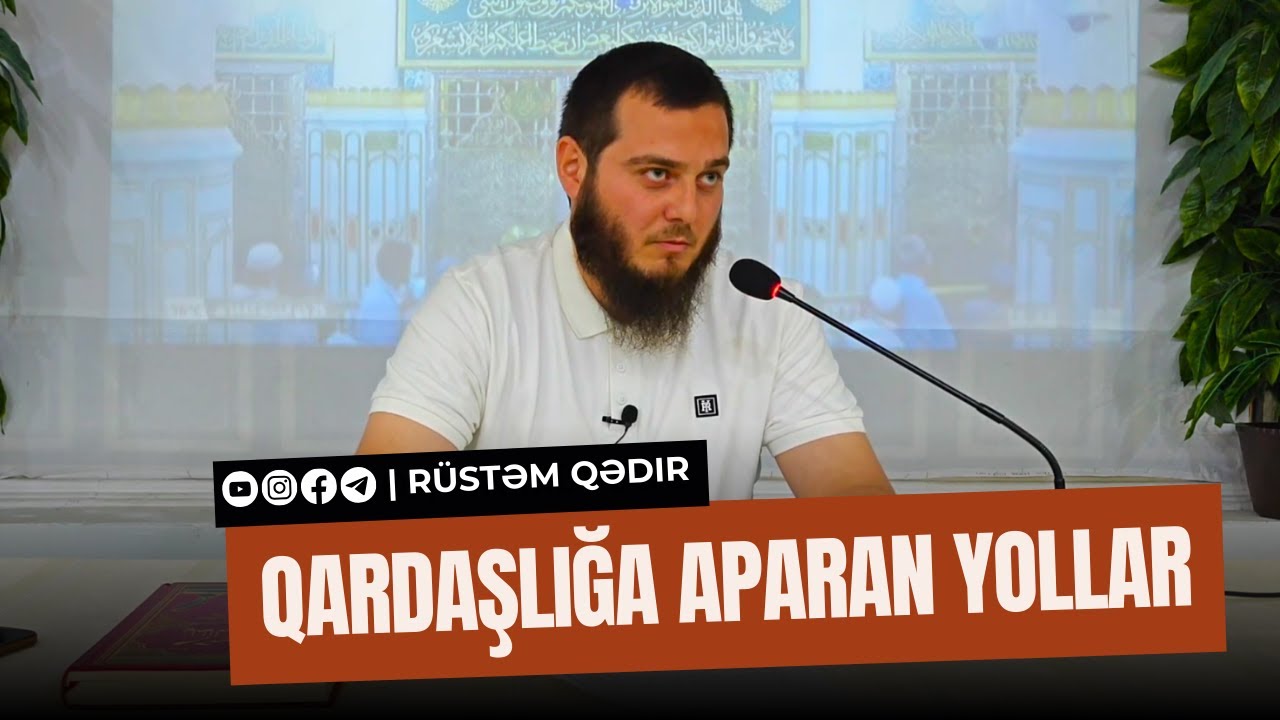 Qardaşlığa aparan yollar | Rüstəm Qədir