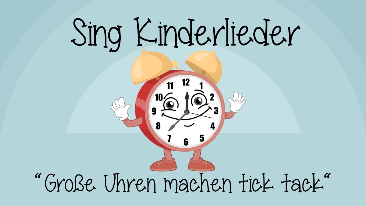 Große Uhren machen tick tack - Kinderlieder zum Mitsingen | Sing Kinderlieder