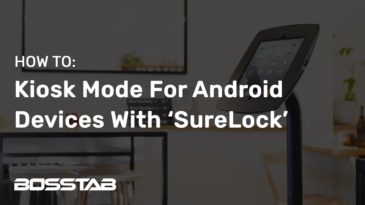 Setting Up Kiosk Mode On An Android Tablet Device With The SureLock Application