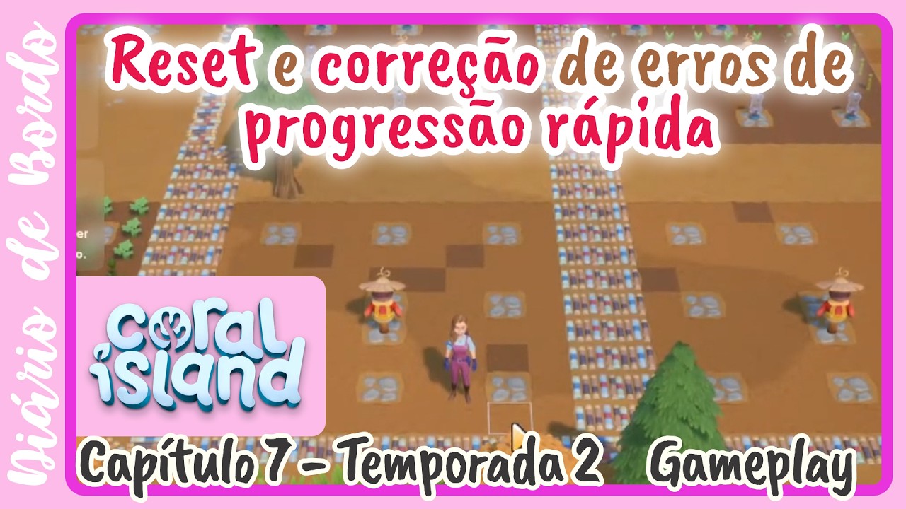 Cap. 7🩷 Correção dos erros de progressão rápida desde o início | 🦄 Coral Island - Temporada 2