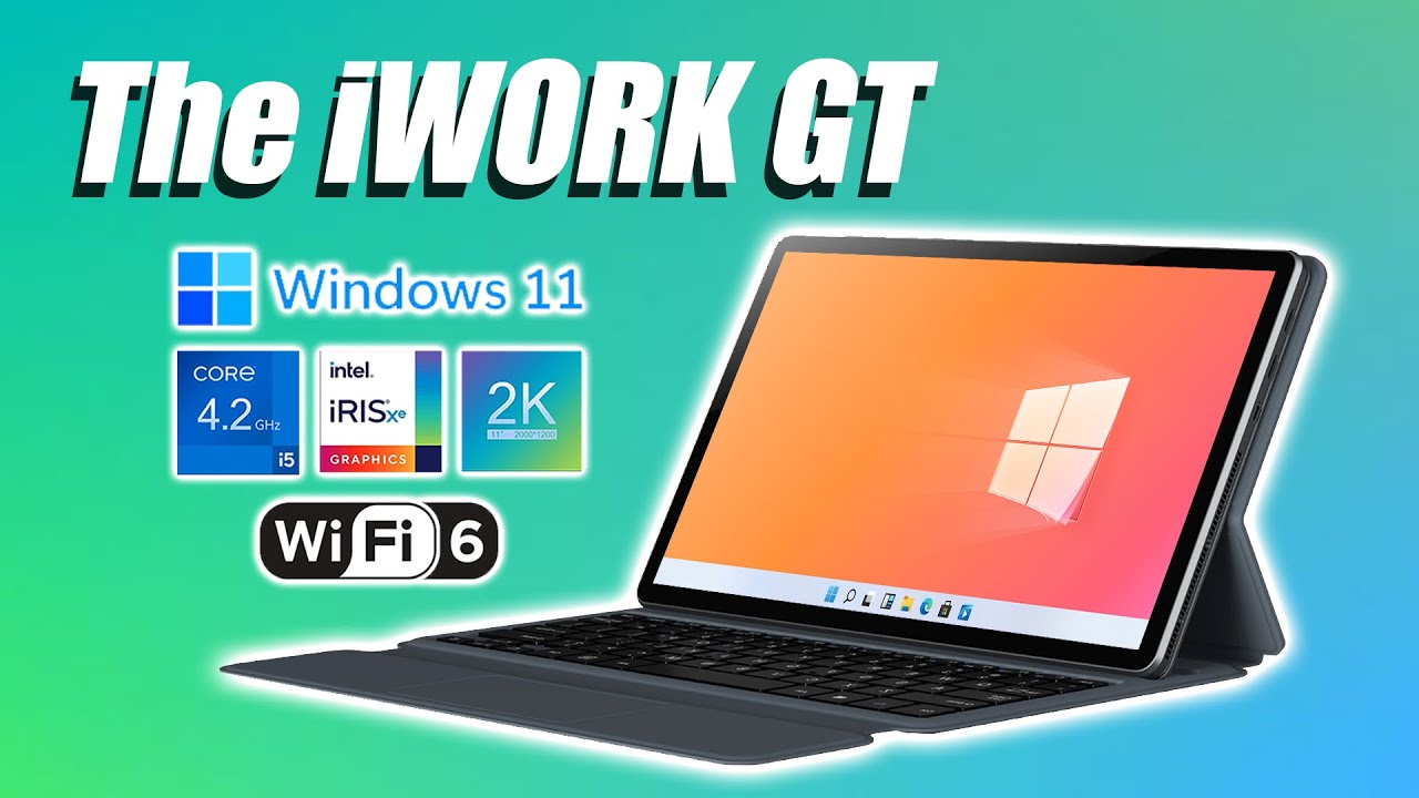 The All-New iWork GT Is A Powerful Windows 11 Tablet! i5 Version Hands-On Testing