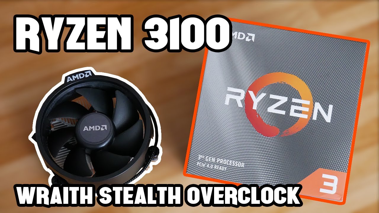 Разгон Ryzen 3 3100 на штатном кулере Wraith Stealth