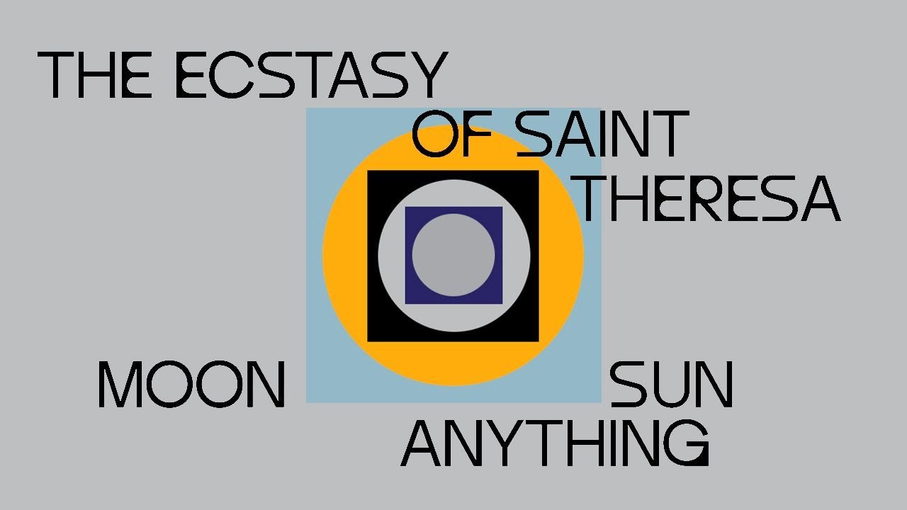 The Ecstasy Of Saint Theresa - Moon Sun Anything (Official Lyric Video)