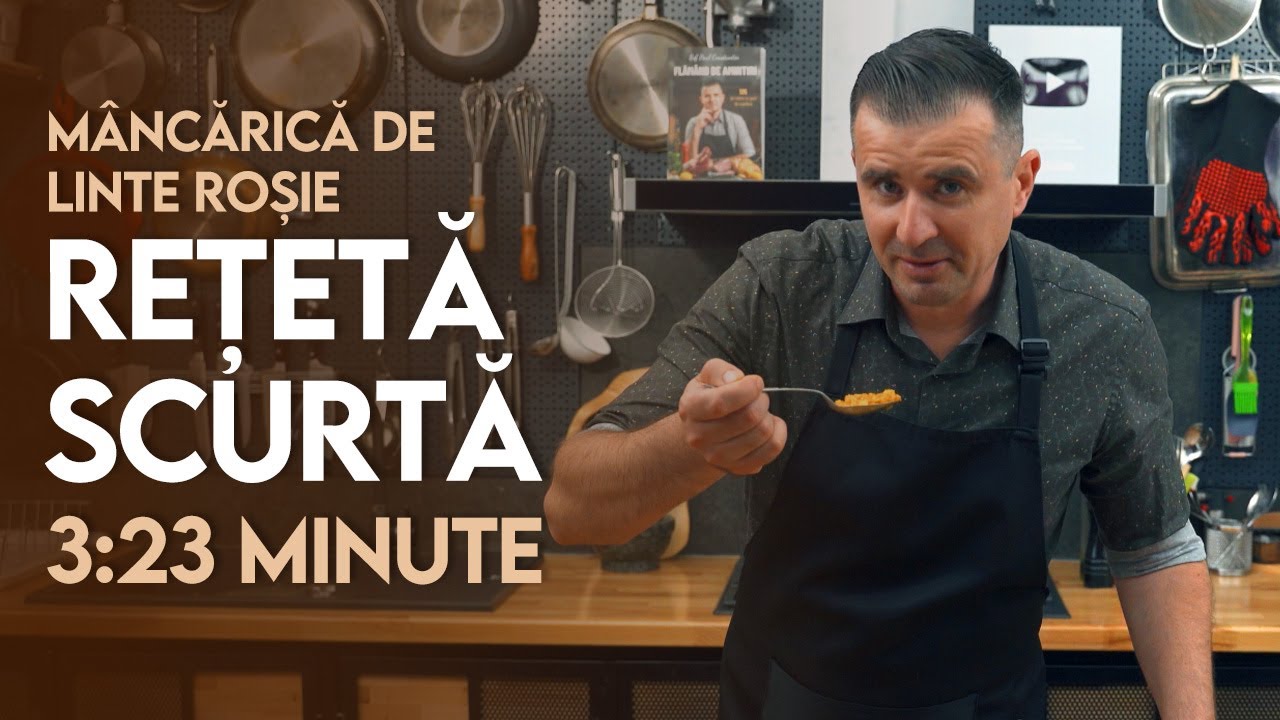 👉 Rețeta Scurtă: M&acirc;ncărică de linte roșie - Șef Paul Constantin
