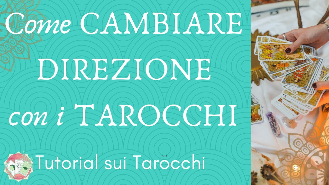 🔮Come CAMBIARE DIREZIONE con i Tarocchi 🌟 Tarot Coaching 🌟Tutorial sui Tarocchi