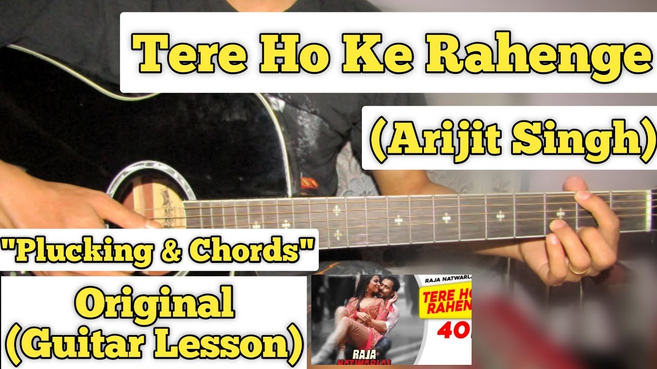 Tere Ho Ke Rahenge - Arijit Singh | Guitar Lesson | Plucking & Chords |