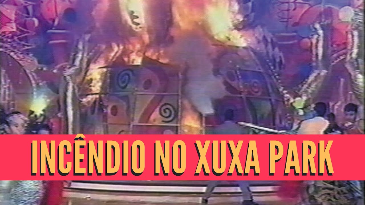 Baú da TV: Incêndio no Xuxa Park (2001)