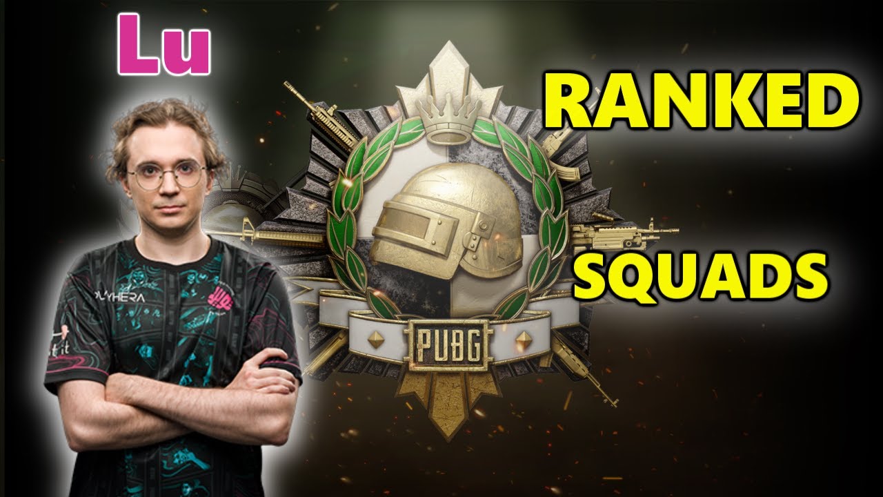 LU - RANKED SQUADS - PUBG